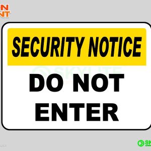 Security Notice Do Not Enter Safety Sign